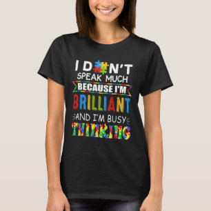 T-shirt Je ne parle pas beaucoup, je suis brillant, je sui