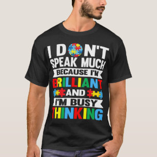 T-shirt Je ne parle pas beaucoup parce que je suis brillan