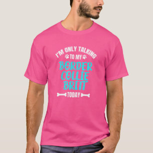 T-shirt Je ne parle qu'à ma frontière Collie Britt aujourd