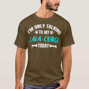 T-shirt Je ne parle qu'à mon Cavacorgi aujourd'hui919