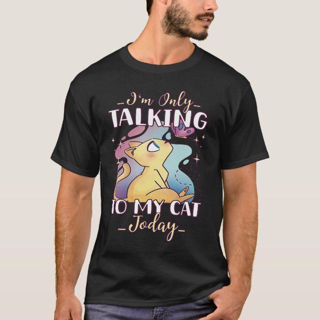 T-shirt Je ne parle qu'à mon chat Aujourd'hui 35 (Devant)