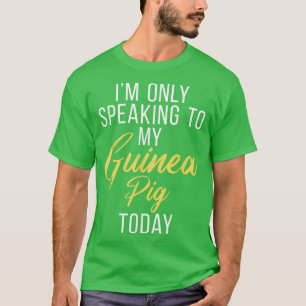 T-shirt Je ne parle qu'à mon cochon d'Inde aujourd'hui Mig