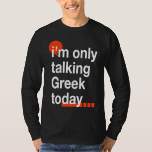 T-shirt Je ne parle que grec aujourd'hui Grèce Humour Hel