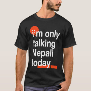 T-shirt Je ne parle que népali aujourd'hui Népal Humour N