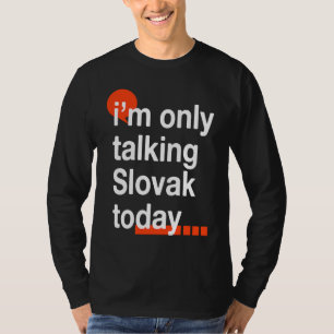 T-shirt Je ne parle que slovaque aujourd'hui Slovaquie Hu