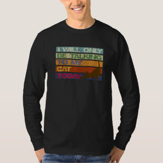 T-shirt Je Ne Parlerai Qu'À Mon Chat Aujourd'Hui Drôle Vin