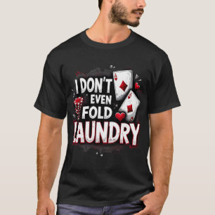 T-shirt Je ne Passe même pas Blanchisserie - Drôle joueur