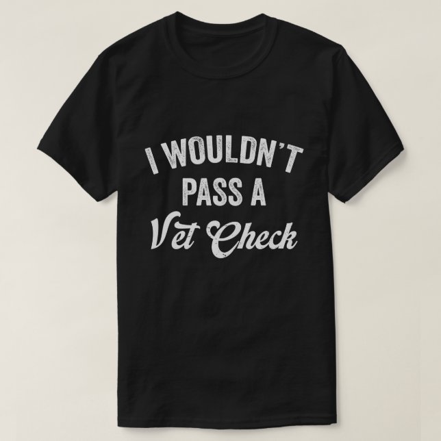 T-shirt Je ne passerais pas un vétérinaire Vérifier drôle  (Design devant)