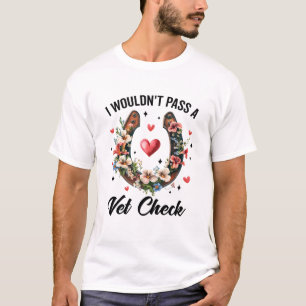 T-shirt Je ne passerais pas un vétérinaire vérifier drôle 