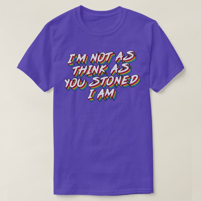 T-shirt Je ne pense pas aussi que vous lapidé je suis (Design devant)