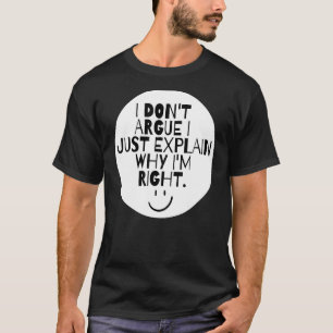 T-shirt Je ne pense pas que j'explique juste pourquoi j'ai
