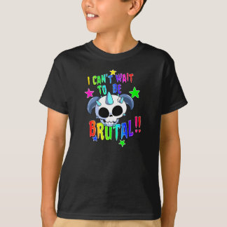 T-shirt Je ne peux pas attendre d'être brutal ! !