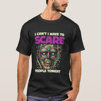 T-shirt Je ne peux pas avoir à faire peur aux gens ce soir