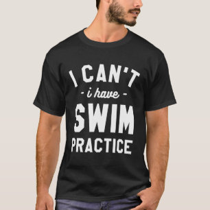 T-shirt Je Ne Peux Pas Avoir De Bain Pratique