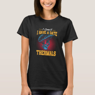 T-shirt Je ne peux pas avoir de date Thermals Parachute Sk