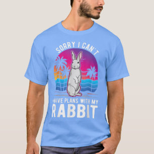 T-shirt Je ne peux pas avoir de plans avec mon lapin