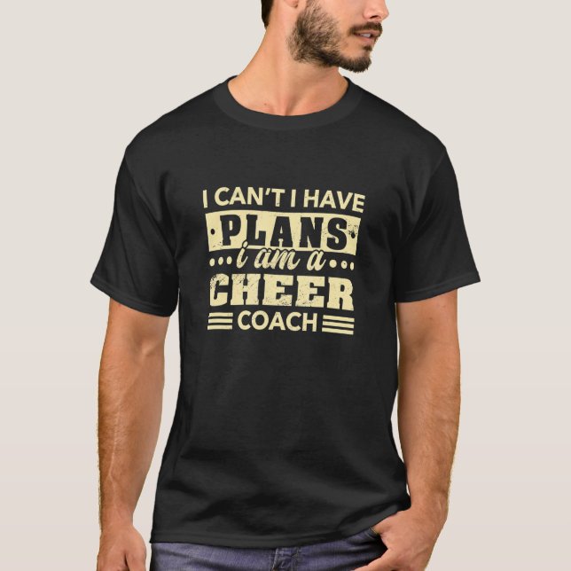 T-shirt Je ne peux pas avoir de plans Cheer Coach Cheerled (Devant)