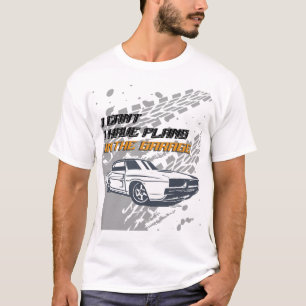 T-shirt Je Ne Peux Pas Avoir De Plans Dans La Chemise Gara