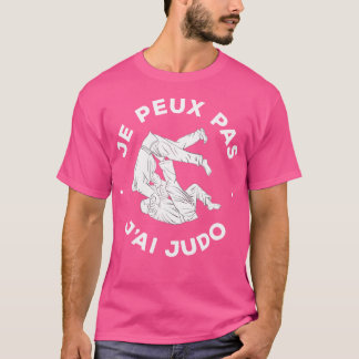 T-shirt Je Ne Peux Pas Avoir Judo Judoka