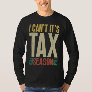 T-shirt Je ne peux pas, c'est la saison des impôts Comptab