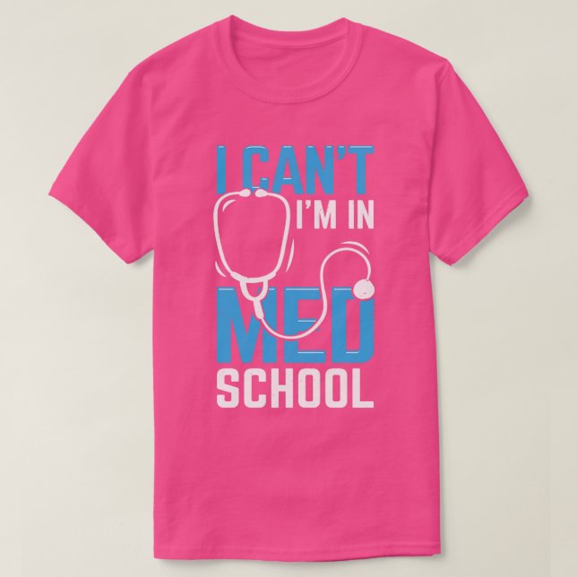 T-shirt Je Ne Peux Pas Être À L'École Med (Design devant)