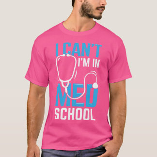 T-shirt Je Ne Peux Pas Être À L'École Med