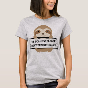 T-shirt Je ne peux pas être ennuyé Funny Sloth design