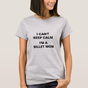 T-SHIRT JE NE PEUX PAS GARDER CALME JE SUIS BILLET MAMAN