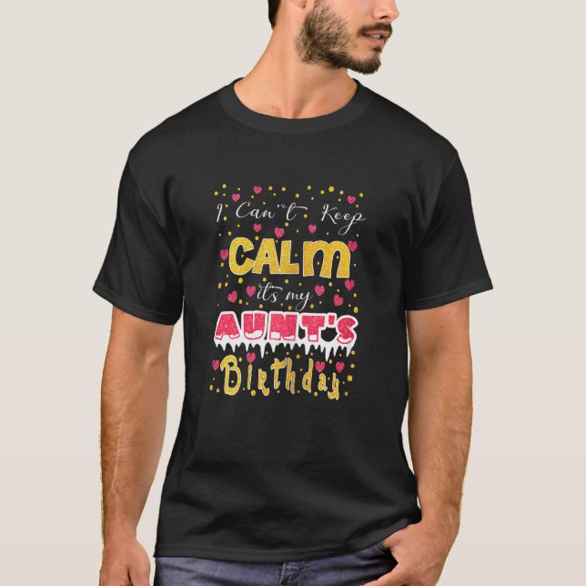 T-shirt Je ne peux pas garder le calme C'est l'anniversair (Devant)
