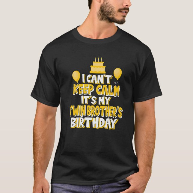 T-shirt Je ne peux pas garder le calme C'est l'anniversair (Devant)