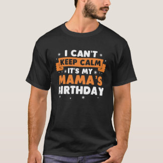 T-shirt Je ne peux pas garder le calme C'est l'anniversair