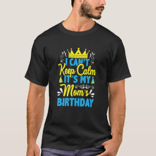 T-shirt Je ne peux pas garder le calme C'est mon anniversa