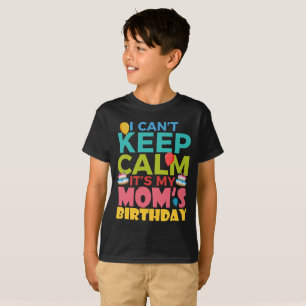 T-shirt Je Ne Peux Pas Garder Le Calme C'Est Mon Anniversa