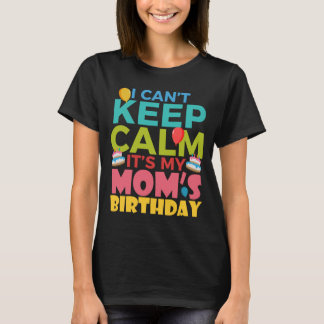 T-shirt Je Ne Peux Pas Garder Le Calme C'Est Mon Anniversa