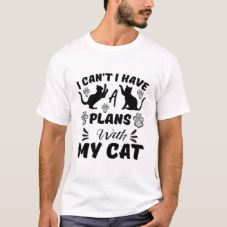 T-shirt Je ne peux pas, j'ai des plans avec mon chat – Amo
