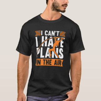 T-shirt Je ne peux pas, j'ai des projets dans la perche en