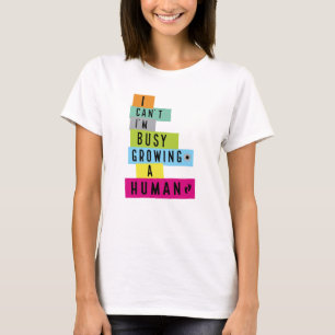 T-shirt Je ne peux pas, je suis très occupée à faire grand