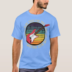 T-shirt Je Ne Peux Pas Jouer Ceci Pour Vous, Faites Tout C