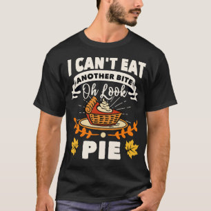 T-shirt Je Ne Peux Pas Manger Un Autre Morceau Oh Regarde 