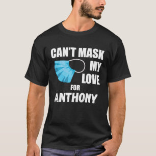 T-shirt Je ne peux pas masquer mon amour pour Anthony 2020