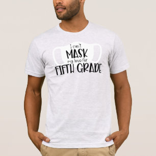 T-shirt Je ne peux pas masquer mon amour pour la 5e année