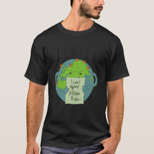 T-shirt Je ne peux pas me permettre 8 milliards de personn
