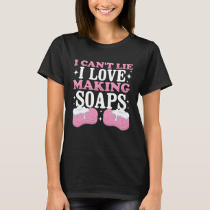 T-shirt Je ne peux pas mentir J'aime faire des savons dist