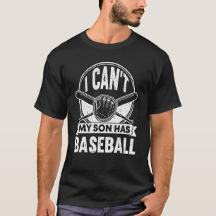 T-shirt Je Ne Peux Pas Que Mon Fils Ait Du Baseball Maman