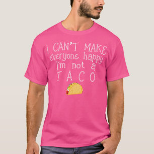 T-shirt Je ne peux pas rendre tout le monde heureux, je ne