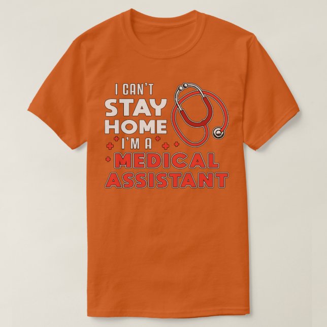 T-shirt Je Ne Peux Pas Rester À La Maison Assistant Médica (Design devant)