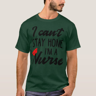 T-shirt Je ne peux pas rester à la maison Je suis une infi