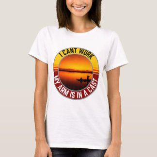 T-shirt Je ne peux pas travailler aujourd'hui Mon bras est