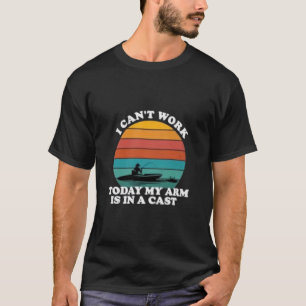 T-shirt Je ne peux pas travailler aujourd'hui Mon bras est