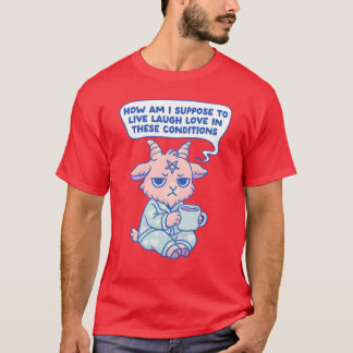 T-shirt Je ne peux pas vivre rire aimer dans ces condition